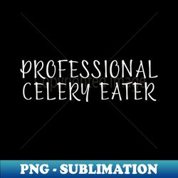 Professional Celery Eater - Artistic Sublimation Digital File - Perfect for Creative Projects