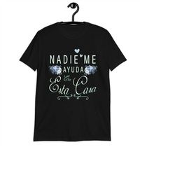 Nadie Me Ayuda En Esta Casa shirt - Cute Spanish Mom Tshirt - Funny Spanish T Shirts for Women - Mamacita Latina Mom Gif