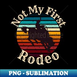 First Rodeo - Stylish Sublimation Digital Download - Instantly Transform Your Sublimation Projects