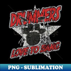 Drummers Love To Bang Percussion Music - Retro PNG Sublimation Digital Download - Fashionable and Fearless