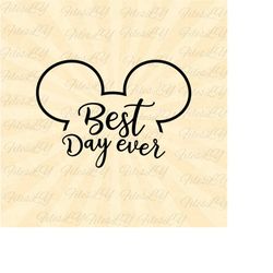 Best Day Ever Svg, Mickey svg, Mouse ears  svg, Family trip svg, Vinyl Cut File, Svg, Pdf, Jpg, Png, Ai Printable Design