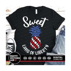 Sweet Land of Liberty Svg, Patriotic Pineapple Cut Files, 4th of July Svg, USA Svg Dxf Eps Png, America Svg, Sublimation, Cricut, Silhouette