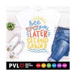 See You Later Second Grader Svg, Last Day of School Svg, Teacher Svg Dxf Eps Png, Second Grade Cut Files, Summer Vacation, Silhouette Cricut