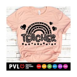 Teacher Svg, Rainbow Svg, Back To School Cut Files, School Saying Svg Dxf Eps Png, Teacher Shirt Design, Educator Clipart, Silhouette Cricut