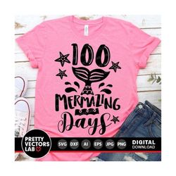 100 Mermazing Days Svg, 100 Days of School Svg, Girls 100th Day Cut Files, Mermaid Quote, 100 Days Shirt Svg Dxf Eps Png, Silhouette, Cricut