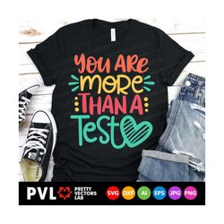 Test Day Svg, You Are More Than a Test Svg, School Exam Cut Files, Teacher Svg, School Quote Svg Dxf Eps Png, Testing Svg, Silhouette Cricut