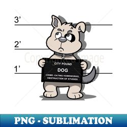 Funny Dog Mugshot for Dog Lovers - Premium Sublimation Digital Download - Bold & Eye-catching