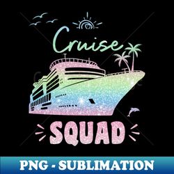 Cruise Squad - Elegant Sublimation PNG Download - Perfect for Sublimation Mastery