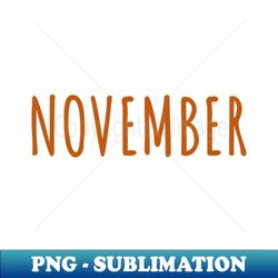 November - Digital Sublimation Download File - Perfect for Sublimation Mastery