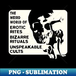 The Weird World of Cult Horror - PNG Transparent Sublimation File - Capture Imagination with Every Detail