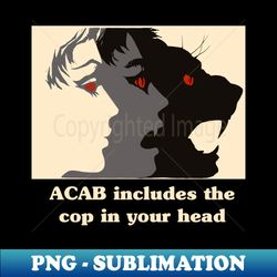 acab includes the cop in your head - Exclusive Sublimation Digital File - Perfect for Sublimation Art