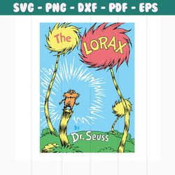 the lorax funny svg, dr seuss svg, the cat in the hat svg, the lorax design svg, the rolax svg, dr seuss gift svg, dr. s