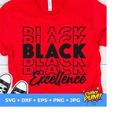 Black Excellence svg, Black Pride SVG, Black Excellence t-shirt svg, SVG file for Cricut