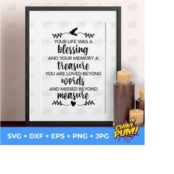 Your Life Was A Blessing svg, Your Memory A Treasure SVG Cut File, Memorial SVG, png, jpg, dxf, eps, Digital Cut File (For you, mom)