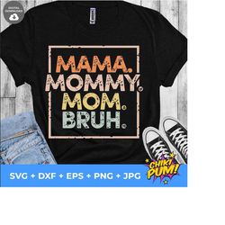 Mama Mommy Mom Bruh svg, Mommy And Me Funny Svg, Png, Eps, Dxf, Jpg, Happy Mother Day, Mother's Day Svg, Mommy Svg, Mom Life Svg