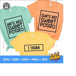 She's My Sweet Potato svg, I Yam svg, He's my sweet potato svg, Funny Thanksgiving matching shirts, Cricut cut file svg png