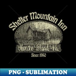 Shelter Mountain Inn 1980 - Aesthetic Sublimation Digital File - Stunning Sublimation Graphics