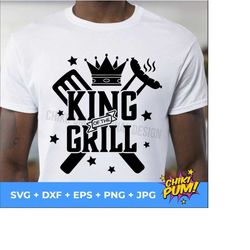 King Of The Grill svg, King of the Grill png, Instant Download, Silhouette, Barbecue SVG, Bbq Dad SVG