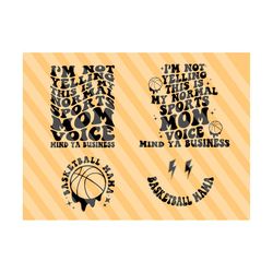 I’m Not Yelling This Is My Normal Sports Mom Voice Svg, Basketball Svg, Basketball Season Svg, Basketball Fan Svg, Basketball Shirt Svg
