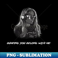 Belong with you - Stylish Sublimation Digital Download - Revolutionize Your Designs