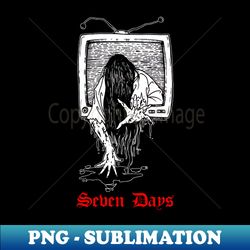 The Ring Horror Movie Samara Seven Days Halloween - Elegant Sublimation PNG Download - Perfect for Sublimation Art