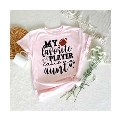 Football Aunt Svg, Fun Gift For Aunt Svg, Football Shirt Svg, Football Family Svg, My Favorite Player Calls Me Aunt Svg, Football,