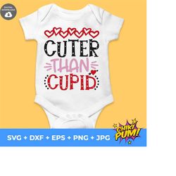 Cuter than Cupid svg, Valentine's day svg, Funny Valentine day, DIY Valentine Tshirt