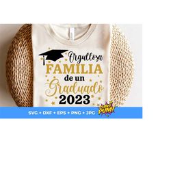 Class of 2023 Spanish Graduation SVG, Orgullosa Familia svg, Graduado Shirt Designs, Proud Family, cricut, silhouette, Png, Dxf, Jpg, Eps