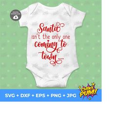 santa isn't the only one coming to town svg, baby announcement onesie svg, christmas baby announcement svg, cut file, cricut silhouette