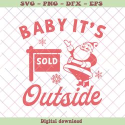Baby Its Outside Santa Claus SVG Graphic Design File