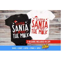 Sorry Santa I drank the milk SVG, Baby Christmas Svg, Christmas Vibes Shirt, Svg Files for Cricut
