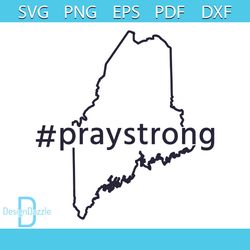 Lewiston Maine Map Pray Strong SVG Cutting Digital File
