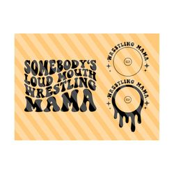 Somebody's Loud Mouth Wrestling Mama SVG, Wrestling Svg, Wrestling Fan Svg, Wrestling Life Svg, Sport T-Shirt Svg, Wavy Stacked Svg