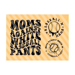 mom’s against white baseball pants svg, baseball svg, baseball fan svg, baseball vibes svg, baseball mom svg, wavy stacked svg