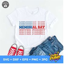 Memorial Day SVG, Never Forget SVG, Patriotic SVG, Military shirt cut files, Instant Download
