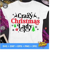 Crazy Christmas lady svg, Merry Christmas shirt svg, Funny Christmas Svg, Christmas gift idea, Christmas png dxf eps svg cut files cricut