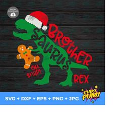 Brother Saurus Rex svg, Christmas svg file, Gingerbread Man svg, Oh Snap! Svg