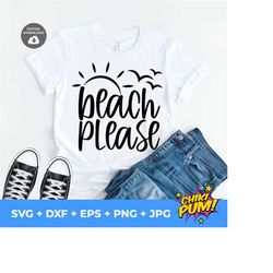 Beach Please SVG, Beach svg, Funny Summer SVG, Summer shirt design, Vacation Cut File, Beach Please Iron On, Cricut & Silhouette cut files