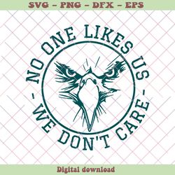 NFL No One Likes Us We Dont Care Eagles SVG Cricut File