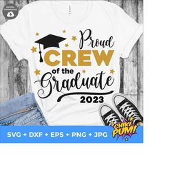 Proud Crew of a 2023 graduate SVG, Graduation cut files, Class of 2023, Crew Graduate shirt SVG, Instant Download