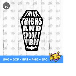 Thick Thighs and Spooky Vibes SVG, Happy Halloween SVG, Halloween Cut Files