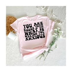 You Are Bigger Than What Is Making You Anxious SVG, Motivational Svg, Mental health Svg, Women Shirt Svg, Funny Svg, Strong Girl Svg,