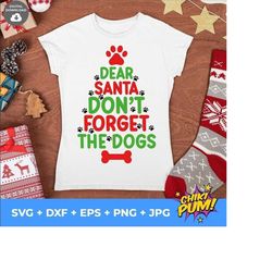 Dear Santa don't forget the dogs SVG, Dog Christmas SVG, Funny Christmas svg