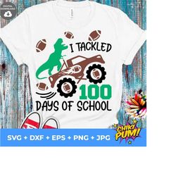 I Tackled 100 Days of School Svg, Football Svg, Boy 100th Day of School Shirt, Monster Truck svg, Dinosaur svg, 100 days boy shirt