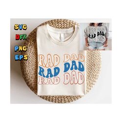 Rad Dad Svg, Father's Day Svg, Dad T-Shirt Svg, Gift for Dad Svg, Dad Life Svg, Dad Svg, Dad Lover Svg, Wavy Stacked Svg