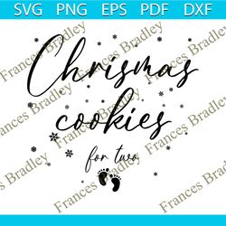 Christmas Cookies For Two Pregnancy Announcement SVG File