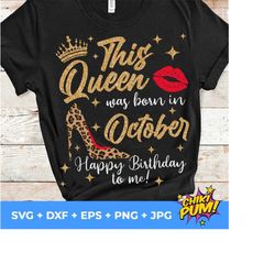 This Queen was born in October SVG, Birthday Queen SVG, October Queen SVG