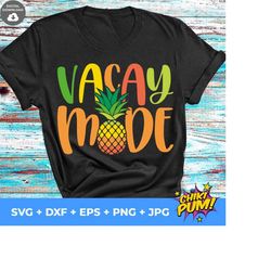 Vacay Mode Svg, Vacation Svg, Beach Svg, Pineapple Svg, Summer Svg for Cricut, Holiday tshirt, Instant Download