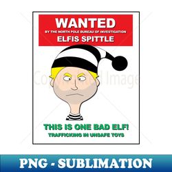 Wanted Elfis Spittle - Creative Sublimation PNG Download - Bring Your Designs to Life