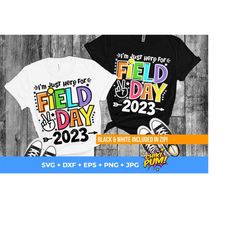 I'm just here for field day 2023 svg, field day svg, field day png, boy and girl field day svg, school field day svg, field day svgs